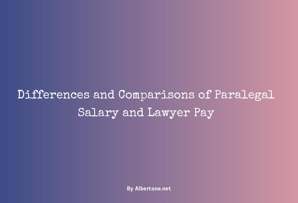 paralegal salary vs lawyer