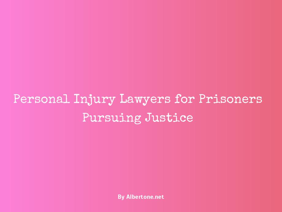 personal injury lawyer for prisoners