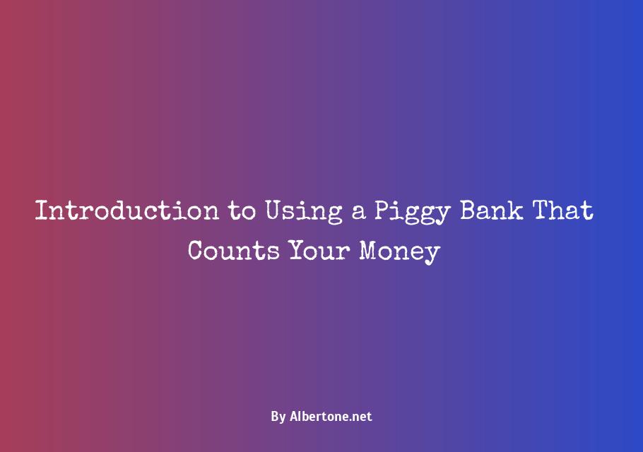 piggy bank that counts your money