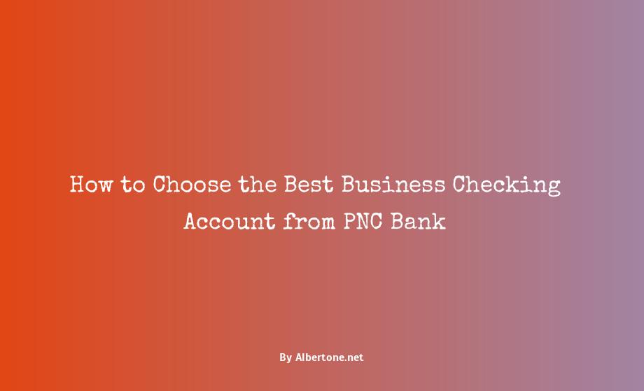 pnc bank business checking account