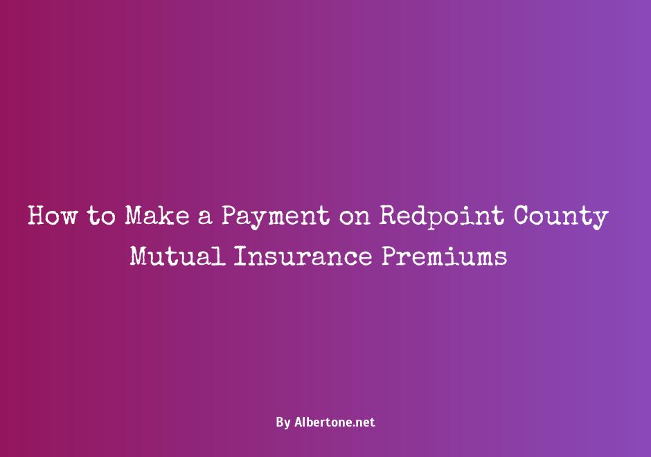 redpoint county mutual insurance make a payment