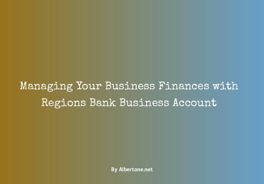 regions bank business account