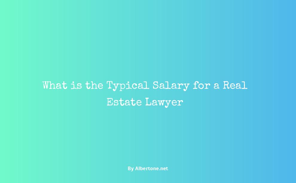 salary of a real estate lawyer