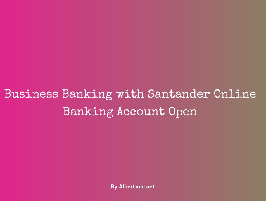 santander online banking open account