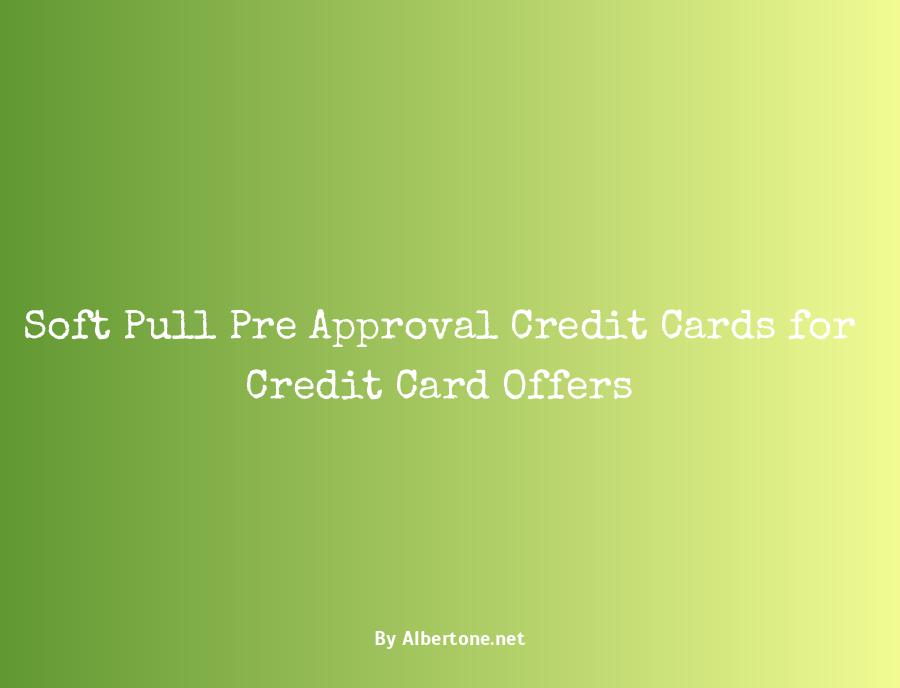 soft pull pre approval credit cards