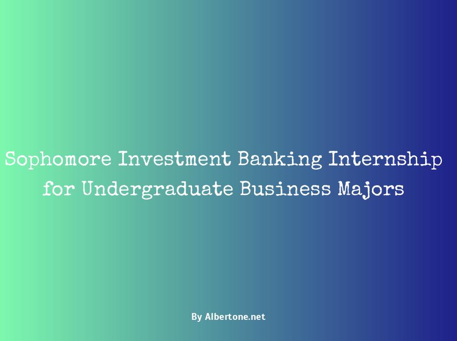 sophomore investment banking internship