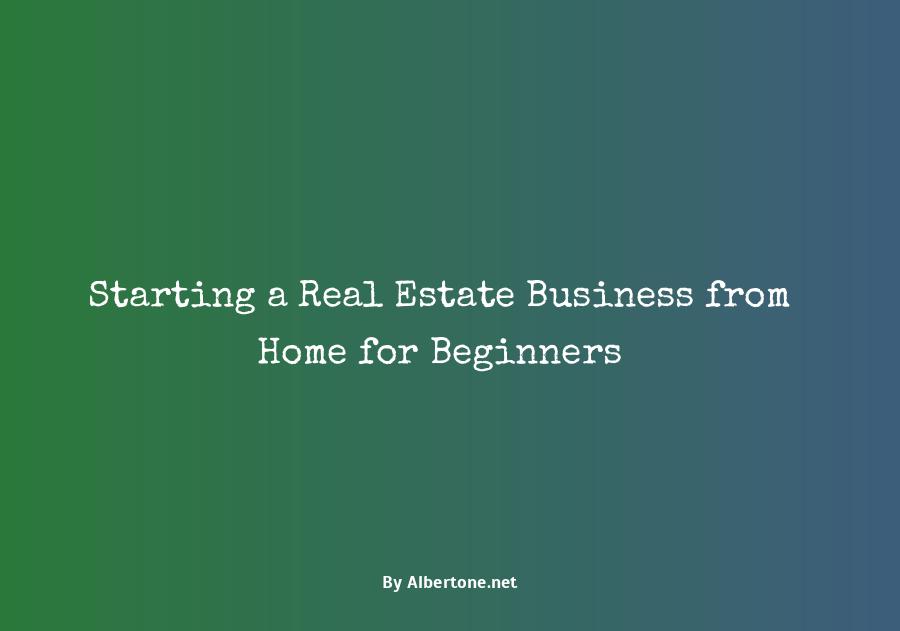 starting a real estate business from home