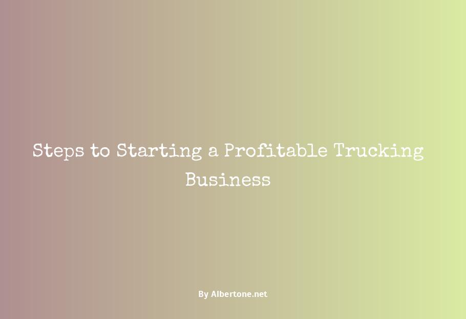 steps to starting a trucking business