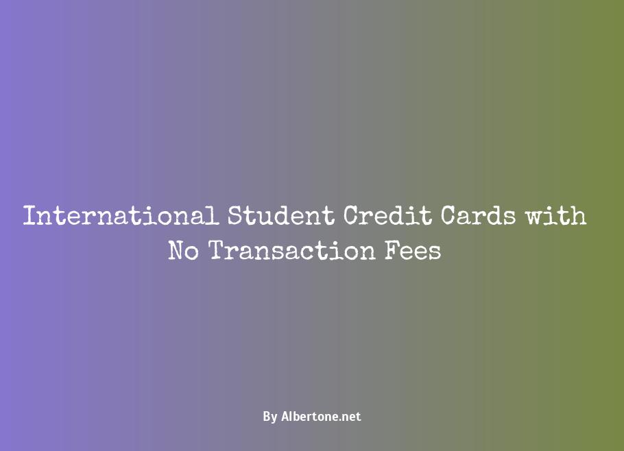 student credit cards with no foreign transaction fees