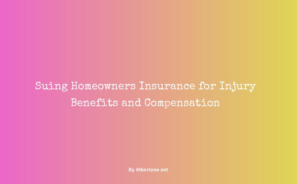 suing homeowners insurance for injury