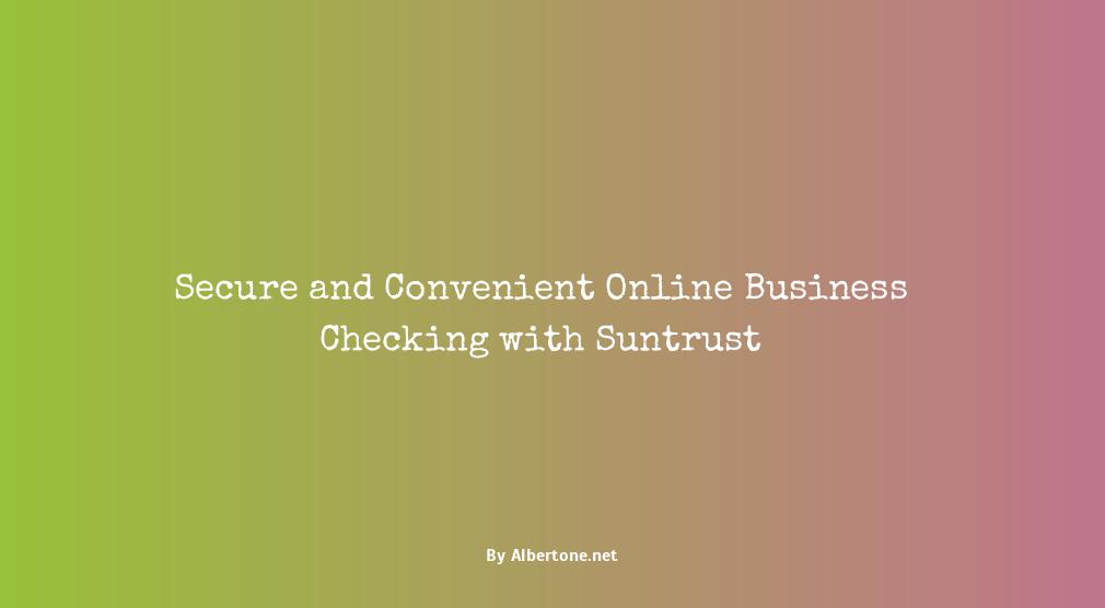 suntrust business checking online