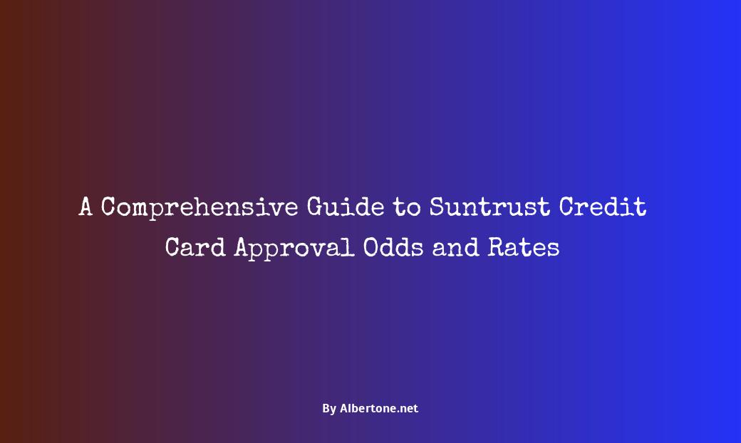 suntrust credit card approval odds