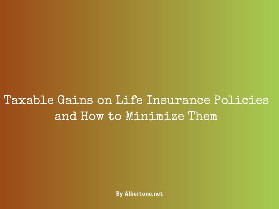 taxable gains on life insurance policies