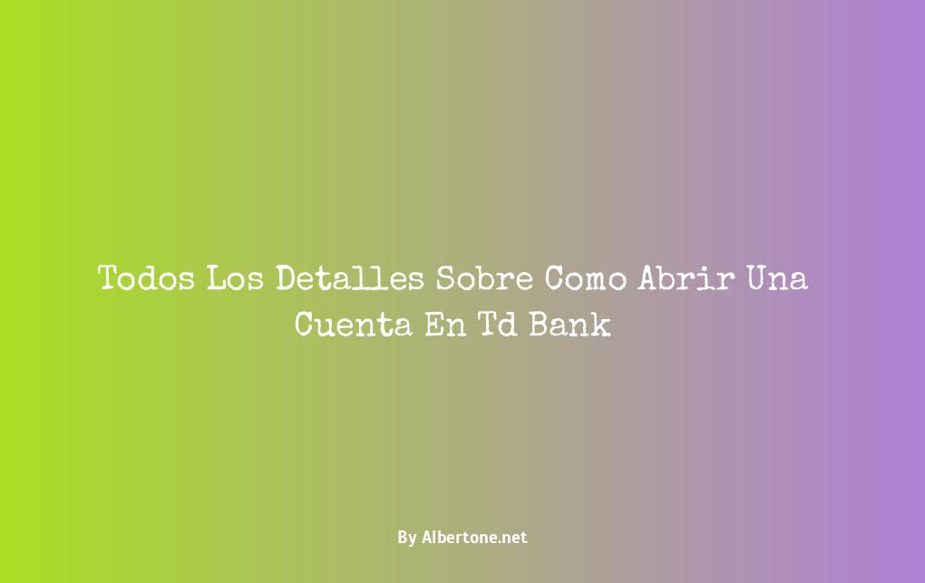 td bank abrir cuenta