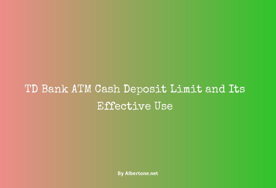 td bank cash deposit limit atm