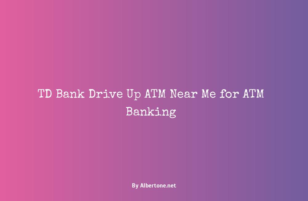 td bank drive up atm