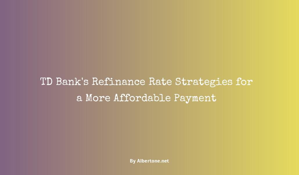 td bank refinance rate