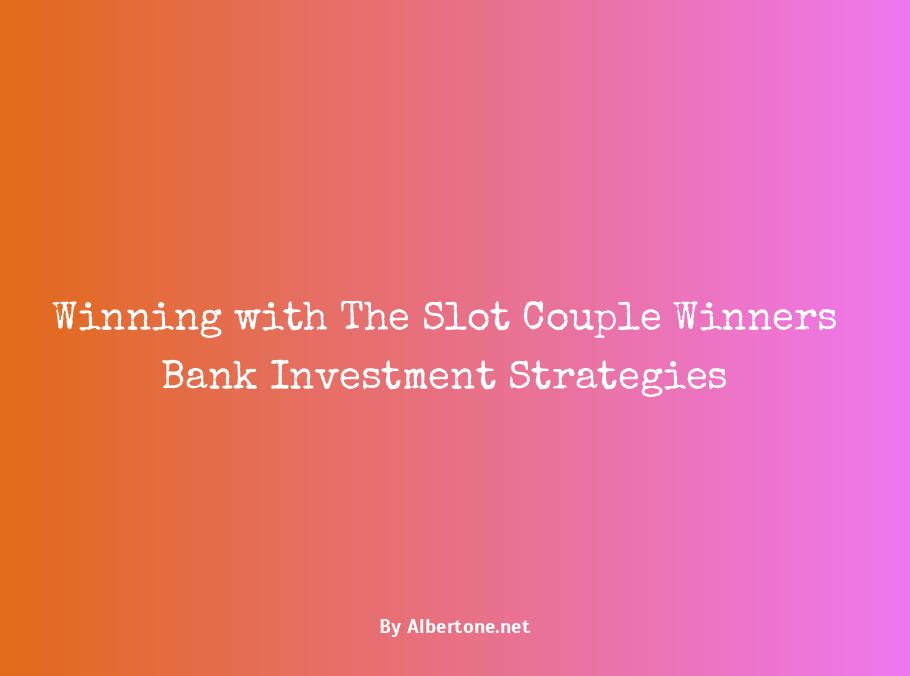 the slot couple winners bank