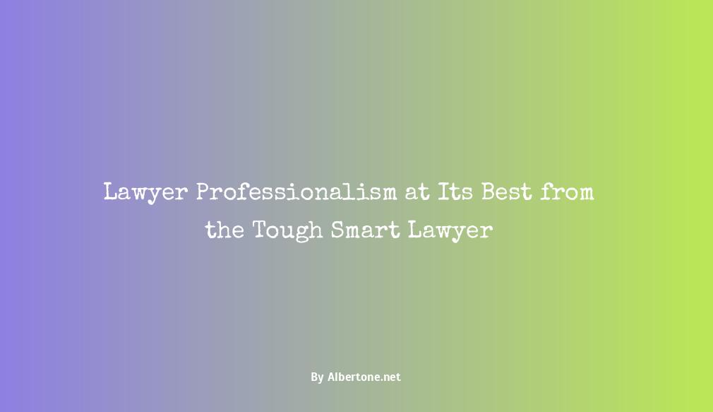 the tough smart lawyer