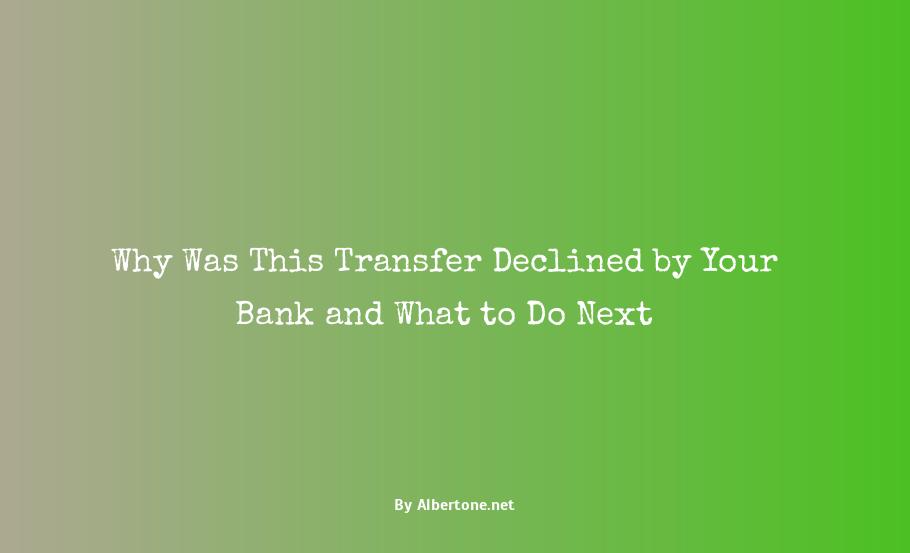 this transfer was declined by your bank