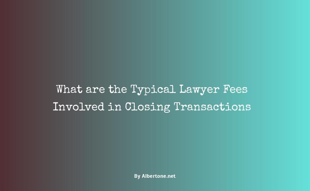 typical lawyer fees for closing