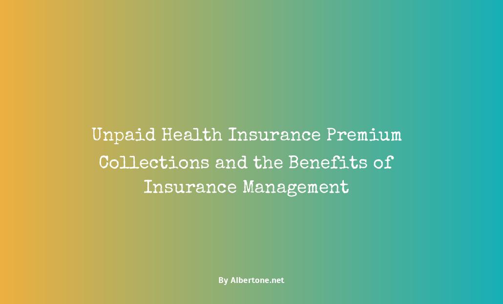 unpaid health insurance premiums collections