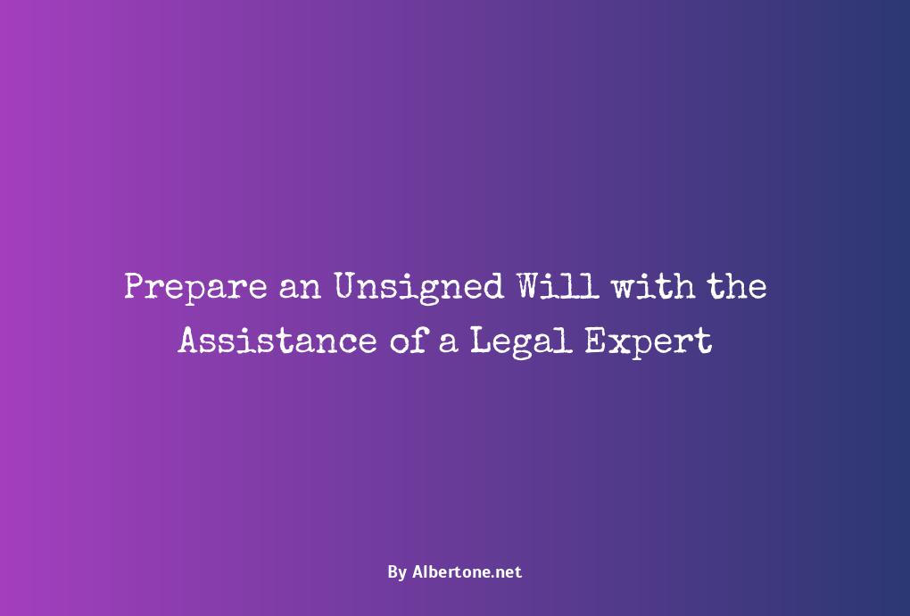 unsigned will prepared by lawyer