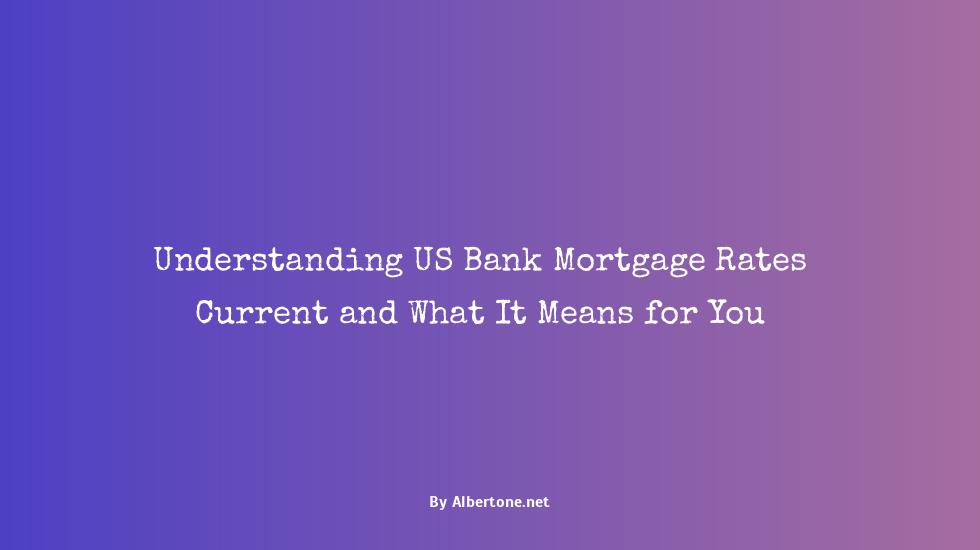 us bank mortgage rates current