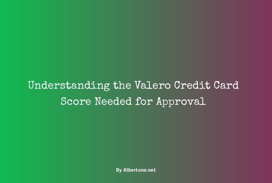 valero credit card score needed