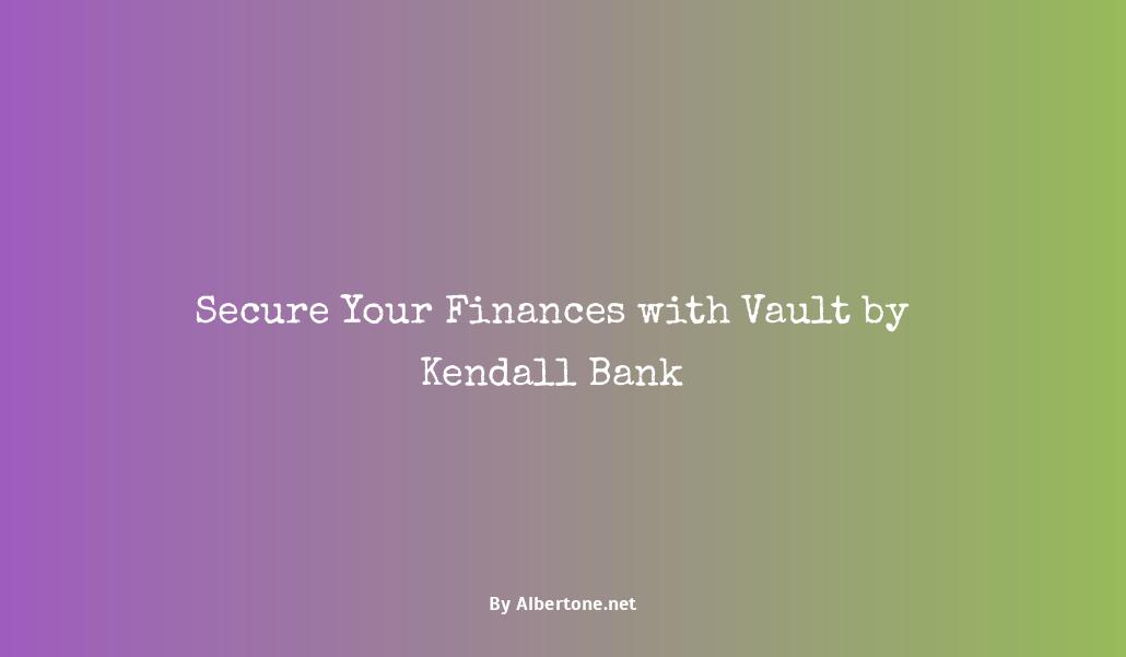 Vault By Kendall Bank