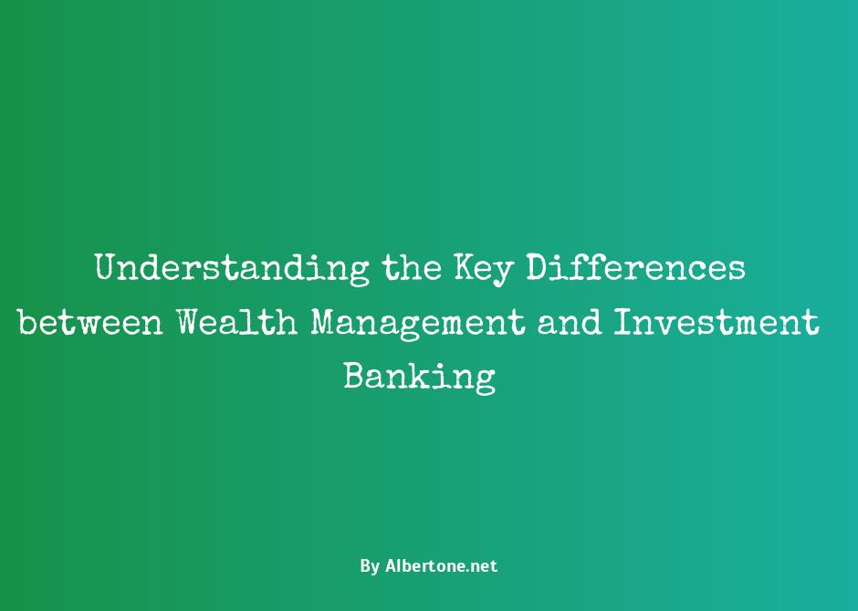 wealth management vs investment banking