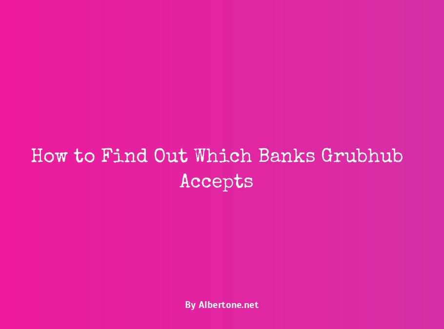 what banks does grubhub accept