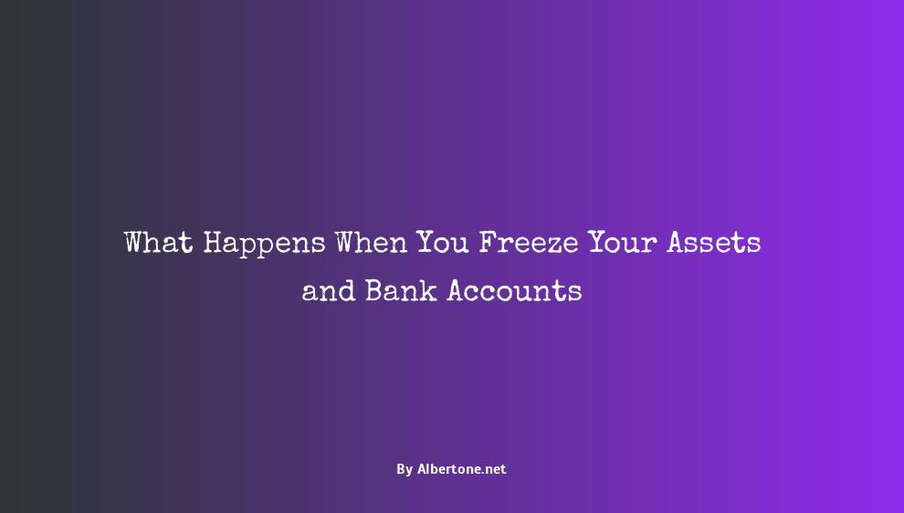 what does it mean to freeze assets and bank accounts