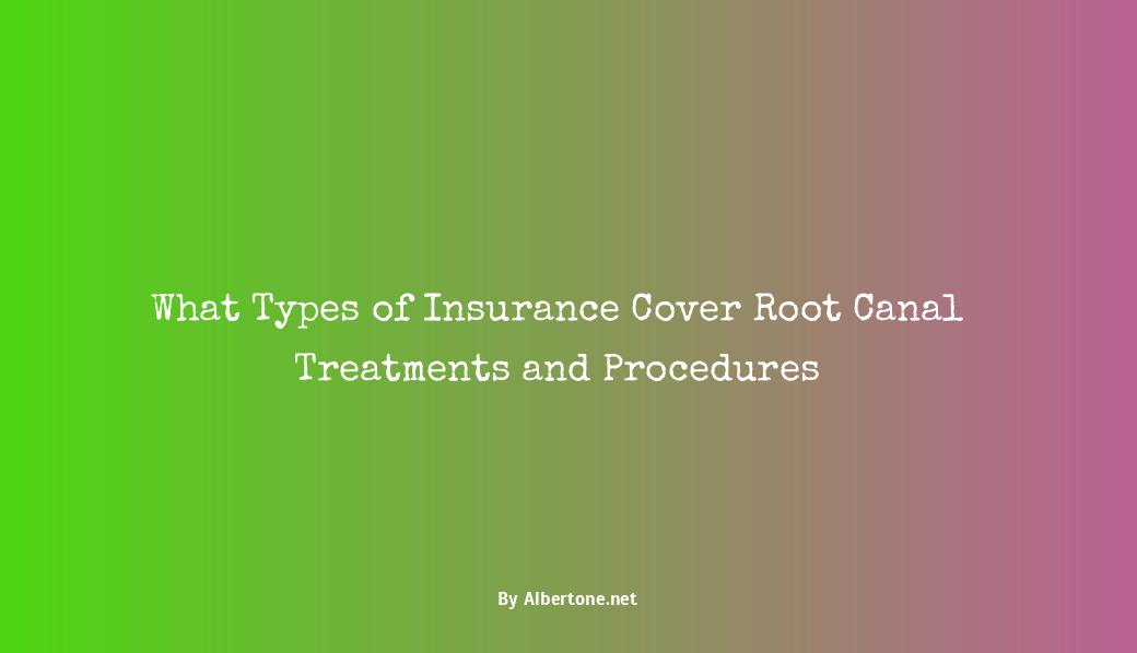 what insurance covers root canals