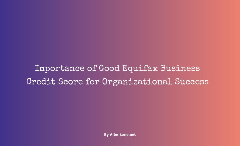 what is a good equifax business credit score