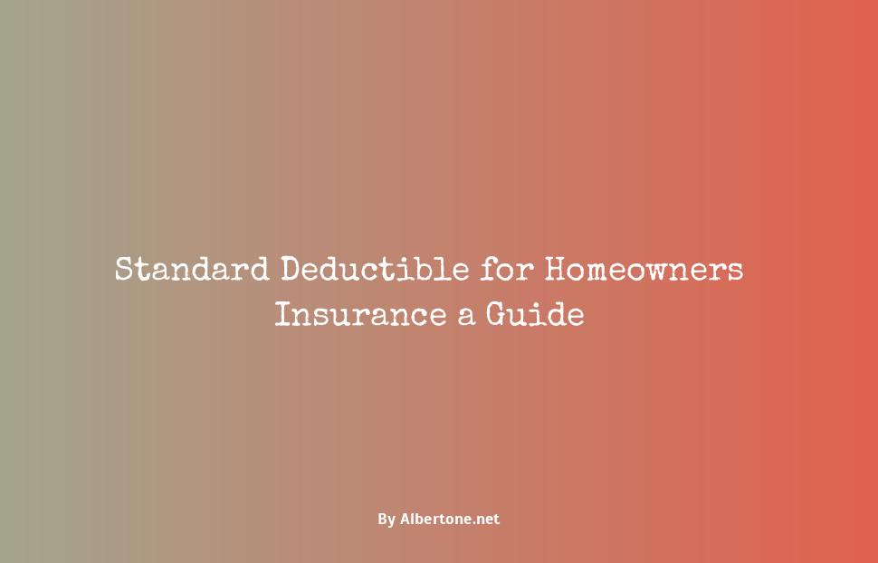 what is the standard deductible for homeowners insurance