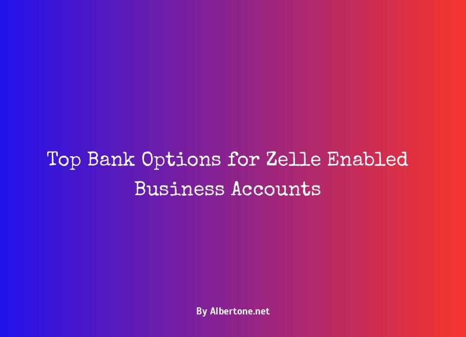 which banks offer zelle for business accounts