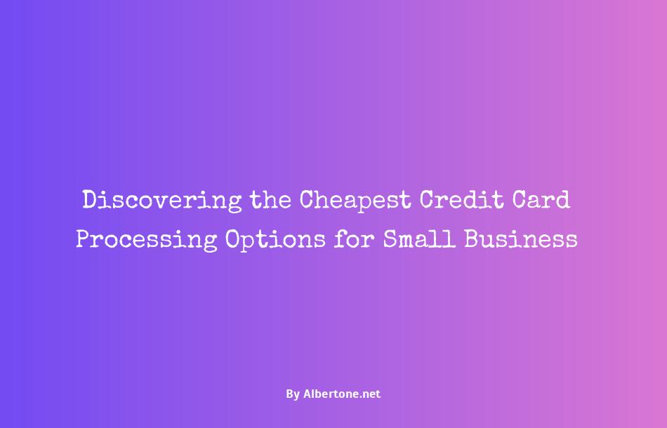 which credit card processing is cheapest for small business