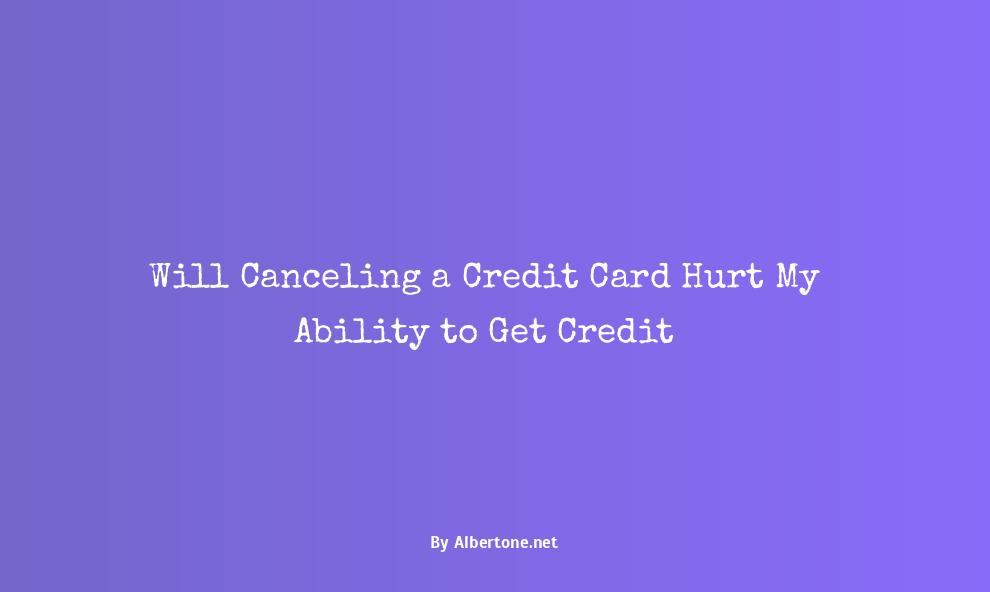 will canceling a credit card hurt