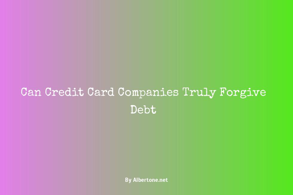 will credit card companies forgive debt