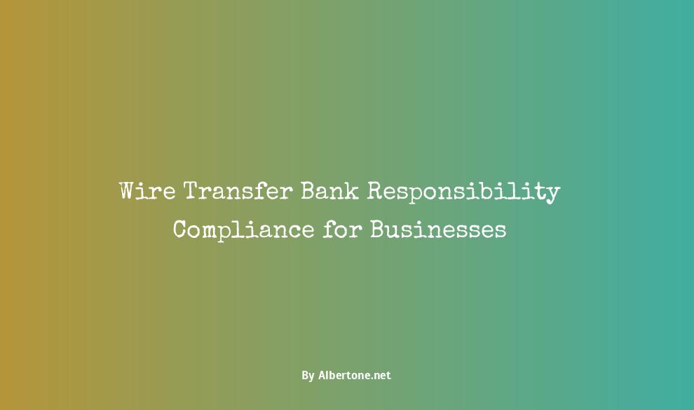 wire transfer bank responsibility