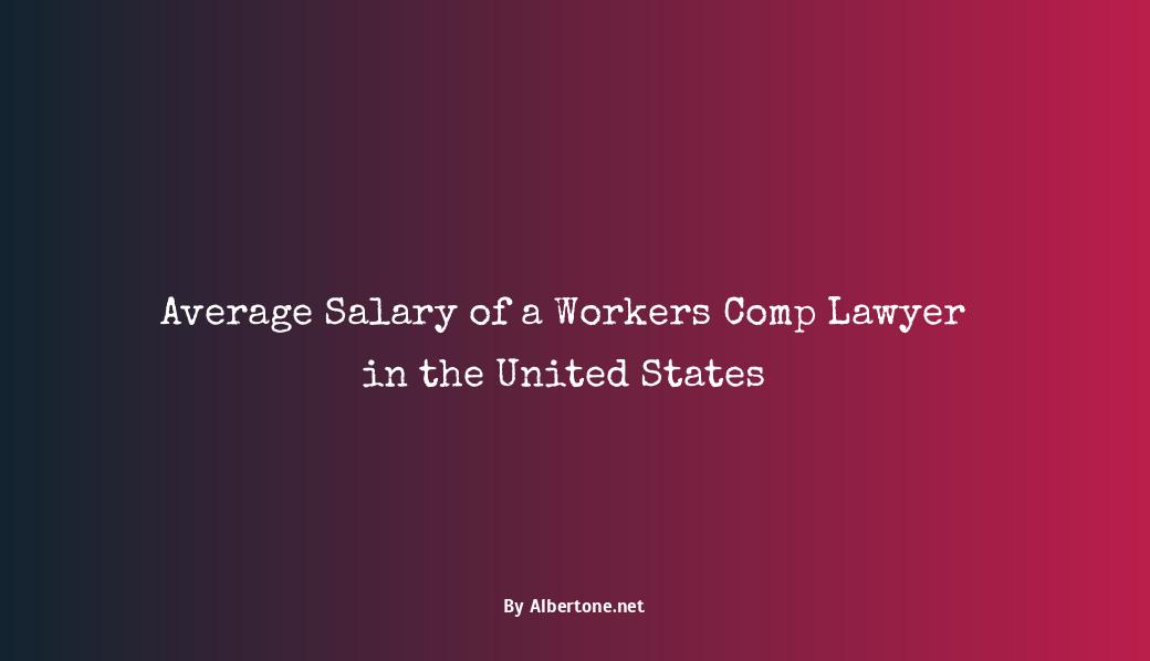 workers comp lawyer salary