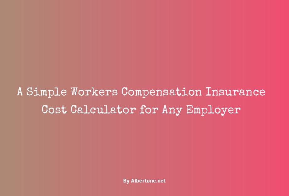 workers compensation insurance cost calculator